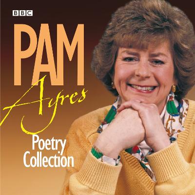 The Pam Ayres Poetry Collection - Ayres, Pam (Read by)