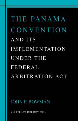 The Panama Convention & Its Implemetation Under the Federal Arbitration ACT - Bowman, John P