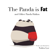 The Panda Is Fat: And Other Panda Haikus
