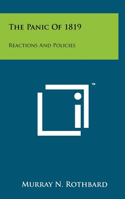 The Panic Of 1819: Reactions And Policies - Rothbard, Murray N