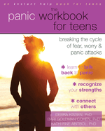 The Panic Workbook for Teens: Breaking the Cycle of Fear, Worry, and Panic Attacks