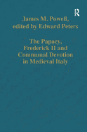 The Papacy, Frederick II and Communal Devotion in Medieval Italy