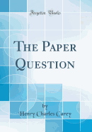 The Paper Question (Classic Reprint)