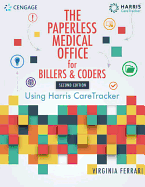 The Paperless Medical Office for Billers and Coders: Using Harris Caretracker