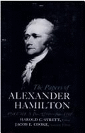 The Papers of Alexander Hamilton: Additional Letters 1777-1802, and Cumulative Index, Volumes I-XXVII - Hamilton, Alastair, and Hamilton, Alexander, and Syrett, Harold C (Editor)