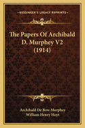 The Papers of Archibald D. Murphey V2 (1914)