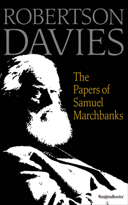 The Papers of Samuel Marchbanks - Davies, Robertson