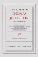 The Papers of Thomas Jefferson, Retirement Series, Volume 17: 1 March 1821 to 30 November 1821