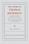 The Papers of Thomas Jefferson, Retirement Series, Volume 6: 11 March to 27 November 1813