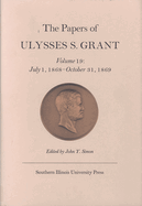 The Papers of Ulysses S. Grant, Volume 19: July 1, 1868 - October 31, 1869 Volume 19