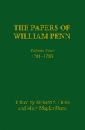 The Papers of William Penn, Volume 4: 171-1718