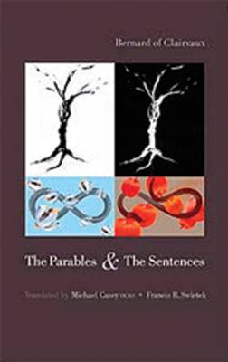 The Parables and the Sentences - Bernard of Clairvaux, and Casey, Michael (Introduction by), and Swietek, Francis R. (Translated by)
