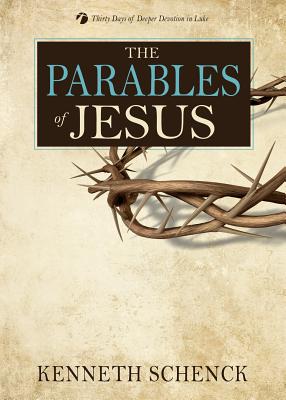 The Parables of Jesus - Schenck, Kenneth