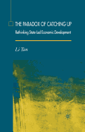 The Paradox of Catching Up: Rethinking of State-Led Economic Development