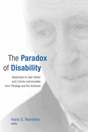 The Paradox of Disability: Responses to Jean Vanier and L'Arche Communities from Theology and the Sciences