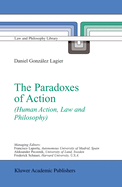 The Paradoxes of Action: (Human Action, Law and Philosophy)