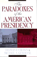 The Paradoxes of the American Presidency - Cronin, Thomas E, President, and Genovese, Michael A