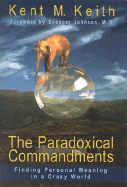 The Paradoxical Commandments: Finding Personal Meaning in a Crazy World