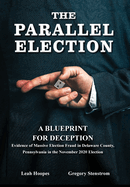 The Parallel Election: A Blueprint for Deception