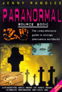 The Paranormal Source Book: The Comprehensive Guide to Strange Phenomena Worldwide