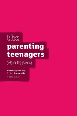 The Parenting Teenagers Course Guest Manual - US Edition - Lee, Nicky, and Lee, Sila