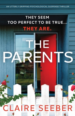 The Parents: An utterly gripping psychological suspense thriller - Seeber, Claire