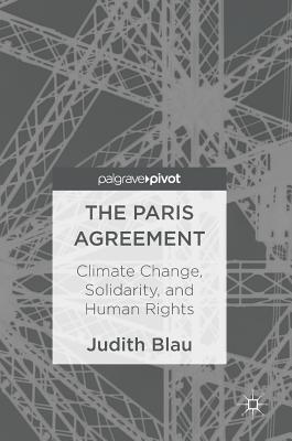 The Paris Agreement: Climate Change, Solidarity, and Human Rights - Blau, Judith
