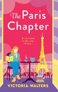 The Paris Chapter: The BRAND NEW roommates-to-lovers Parisian romance from Victoria Walters for 2025