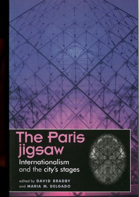 The Paris Jigsaw - Bradby, David (Editor), and Delgado, Maria M (Editor)