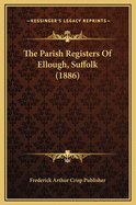 The Parish Registers of Ellough, Suffolk (1886)