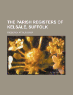 The Parish Registers of Kelsale, Suffolk