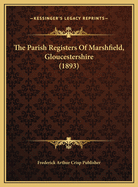 The Parish Registers of Marshfield, Gloucestershire (1893)