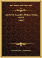 The Parish Registers of Pakenham, Suffolk (1888)