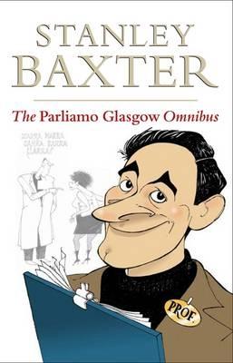 The Parliamo Glasgow Omnibus - Baxter, Stanley