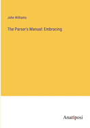 The Parser's Manual: Embracing