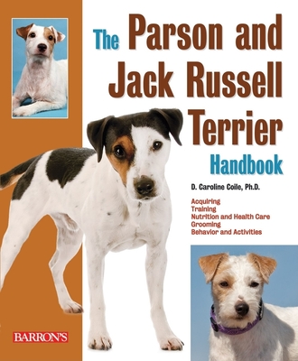 The Parson and Jack Russell Terrier Handbook - Coile Ph D, Caroline
