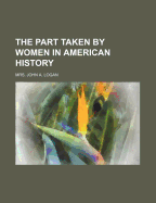 The Part Taken by Women in American History