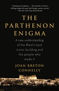 The Parthenon Enigma: A New Understanding of the World's Most Iconic Building and the People Who Made It