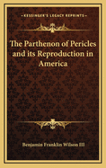 The Parthenon of Pericles and its reproduction in America