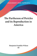 The Parthenon of Pericles and its Reproduction in America