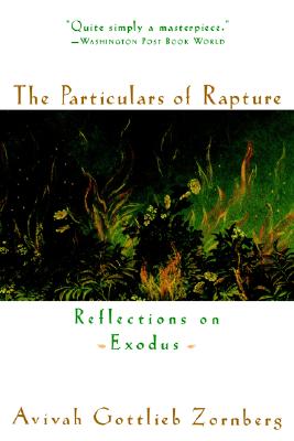 The Particulars of Rapture: Reflections on Exodus - Zornberg, Avivah Gottlieb