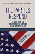 The Parties Respond: Changes in American Parties and Campaigns