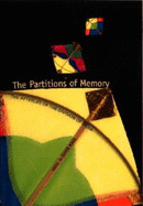 The Partitions of Memory: The Afterlife of the Division of India