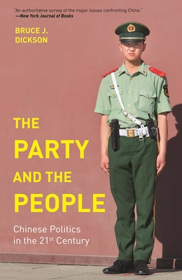 The Party and the People: Chinese Politics in the 21st Century - Dickson, Bruce J