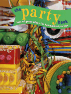 The Party Book: Lots of Great Ideas for Fun-Packed Parties