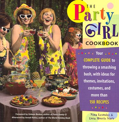 The Party Girl Cookbook - Lesowitz, Nina, and Starr, Lara Morris