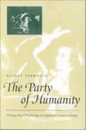 The Party of Humanity: Writing Moral Psychology in Eighteenth-Century Britain