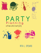 The Party Planning: Ideas, Checklist, Budget, Bar& Menu for a Successful Party (Planning Checklist2)