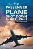 The Passenger Plane Shot down by the Russians