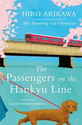 The Passengers on the Hankyu Line - Arikawa, Hiro, and Powell, Allison Markin (Translated by)